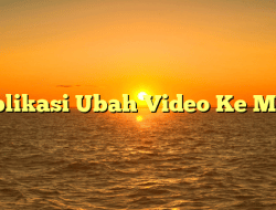 Aplikasi Ubah Video Ke Mp3