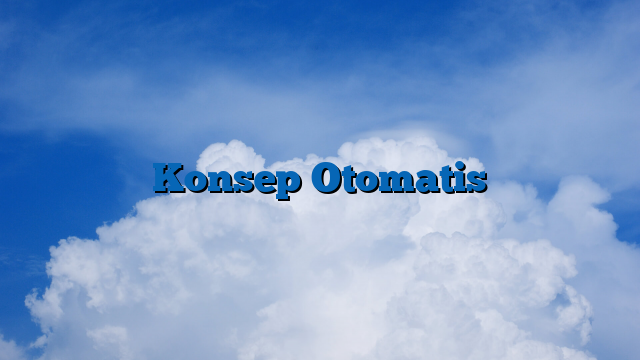 Konsep Otomatis