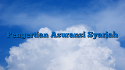Pengertian Asuransi Syariah